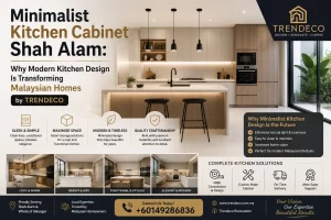 Minimalist Kitchen Cabinet Shah Alam: Why Modern Kitchen Design Is Transforming Malaysian Homes